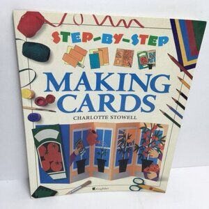 Step-By-Step Making Cards Book Charlotte Stowell Fun DIY Projects All Occasions